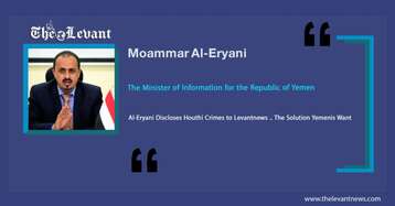 Moammar Al-Eryani Discloses Houthi Crimes to Levantnews .. The Solution Yemenis Want